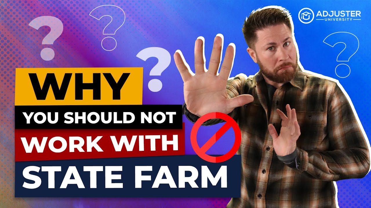 Why Independent Adjusters Should NEVER Work for State Farm